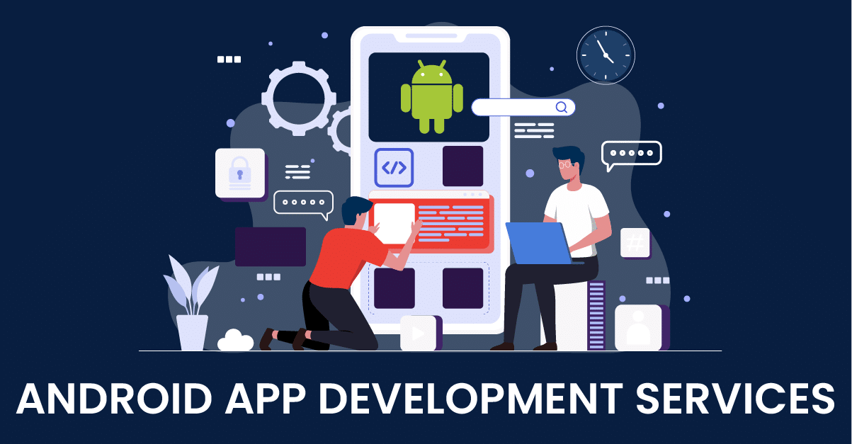 Developing An Android App Android App Development Services: Simplifying Mobile Solutions ...